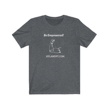 Load image into Gallery viewer, Be Empowered! T-shirt